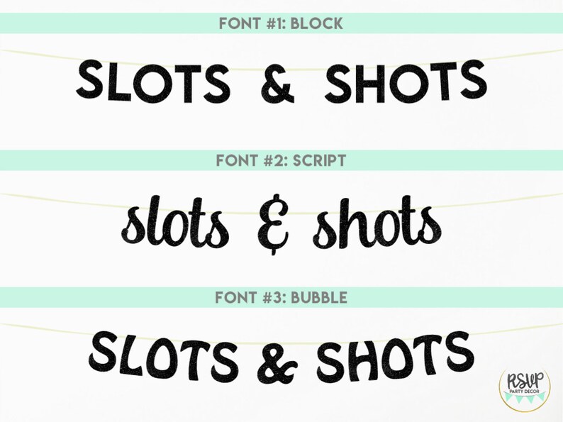 May include: Three different font styles of the phrase "Slots & Shots" displayed on a banner. The first font is a blocky style, the second is a script style, and the third is a bubble style.