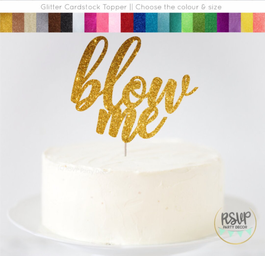 Blow Me Cake Topper, Funny Birthday Cake Topper, Holy Crap You're Old ...