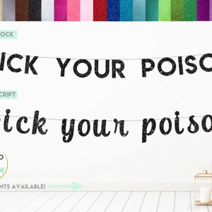 May include: Two black glittery banners hanging on a string. The top banner displays the text PICK YOUR POISON in a block font. The bottom banner displays the text pick your poison in a script font. A color palette bar is shown at the top.