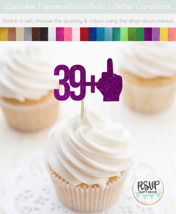 39 + 1 Cupcake Toppers, Funny 40th Birthday Food Picks, Middle Finger Toppers, 40th Birthday Party Decorations, Fuck 40 Cupcake Toppers Il_570xn