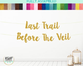 Last Trail Before The Veil Banner, Hiking Bachelorette Decorations, Mountain Bachelorette Decor, Bachelorette Banner, Camp Bachelorette