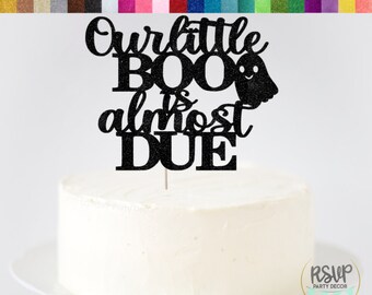 Nuestro pequeño Boo es casi debido a la decoración de la torta, decoración de la ducha del bebé de Halloween, decoración de la torta de la ducha del bebé con temática de otoño, ducha del bebé Ghost Boo