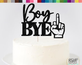 Boy Bye Cake Topper, Hochzeit Dekoration, Geschiedene Party Cake Topper, Hochzeit Dekoration, Geschiedene AF Party Decor, Hochzeit Dekoration