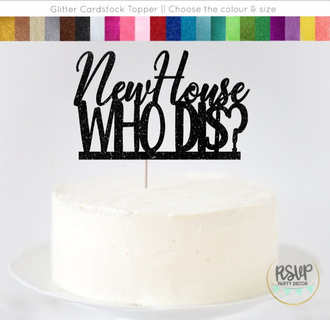 New House Who Dis Cake Topper Housewarming Cake Topper Etsy
