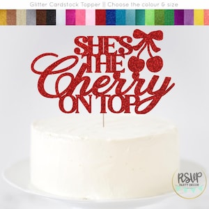 She&#39;s the Cherry On Top Cake Topper, Cherry Themed Baby Shower Topper, Cherry Bridal Shower Decorations, Cherry Party Decor for Birthday