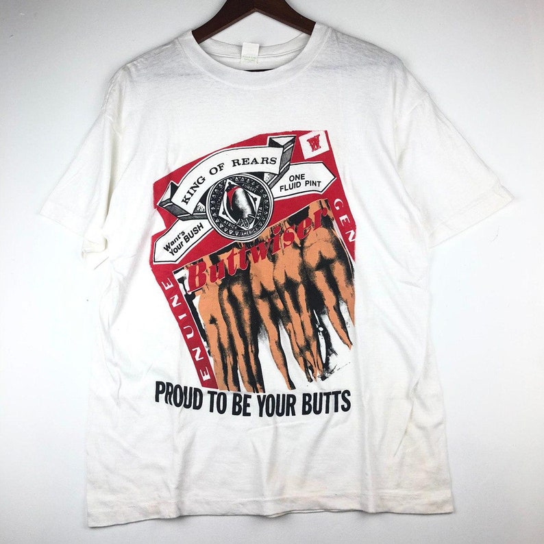 Vintage Buttwiser King Of Rears Proud to be Your Butts Parody T-Shirt