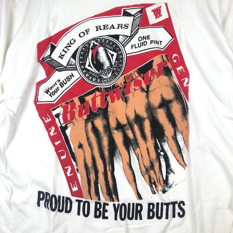 Vintage Buttwiser King Of Rears Proud to be Your Butts Parody T-Shirt