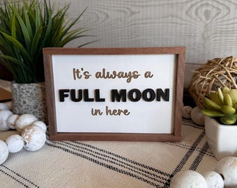 Wooden Bathroom Sign, Always a Full Moon in Here, Funny Bathroom Decor with Brown Frame
