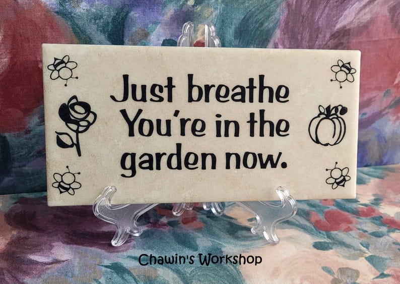 Just Breathe. You're In the Garden Now - Inspirational Garden Sign, Thoughtful Gift for Gardener 6" Plate Stand