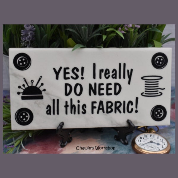 Yes I really do need all this fabric! Funny Sewing Gift Craft Room Humour, Sewing Room Sewing-Themed Gift Free Ship Domestic ChawinsWorkshop