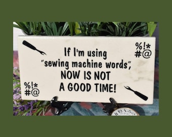 If I'm using "sewing machine words", now is not a good time! Sewist Gift Craft Room Sign Sewing Room Sign Free Ship Domestic ChawinsWorkshop