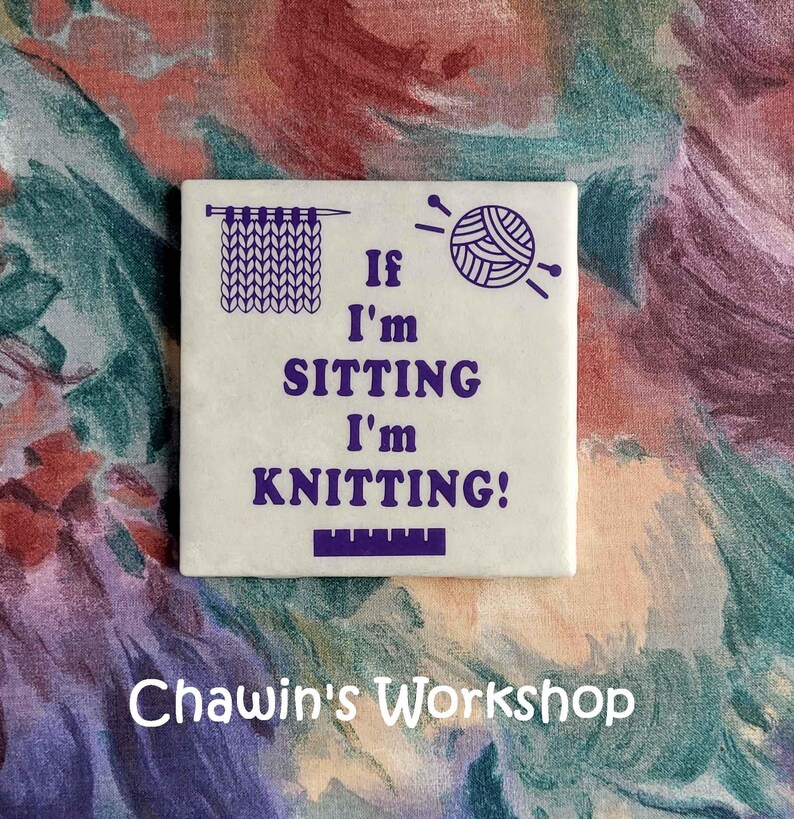 If I'm Sitting I'm Knitting - Funny Knitting Quote Sign, Craft Room Décor image 12
