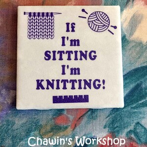 If I'm Sitting I'm Knitting - Funny Knitting Quote Sign, Craft Room Décor image 3