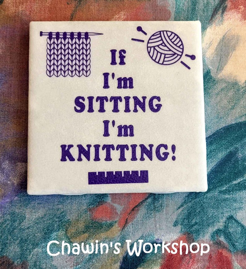 If I'm Sitting I'm Knitting - Funny Knitting Quote Sign, Craft Room Décor image 3
