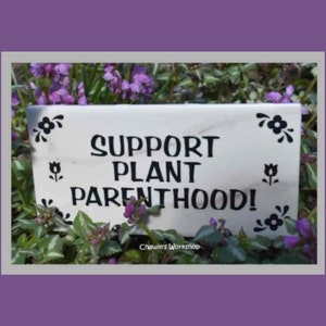 Support Plant Parenthood - Funny Garden Pun Sign, Gift for Father, Mother's Day Gift Garden Club Gift Free Domestic Shipping ChawinsWorkshop