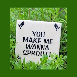 You Make Me Wanna Sprout! Funny Garden Pun Sign Whimsical Outdoor Décor