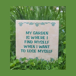My Garden is Where I Find Myself When I Want to Lose Myself Garden Quote Mother's Father's Day Gift, Free Ship Domestic ChawinsWorkshop image 1