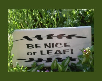 Be Nice or Leaf Funny Garden Sign Mother's Day Father's Day Garden Pun Garden Humour Gardener Gift Idea Free Domestic Ship Chawin's Workshop