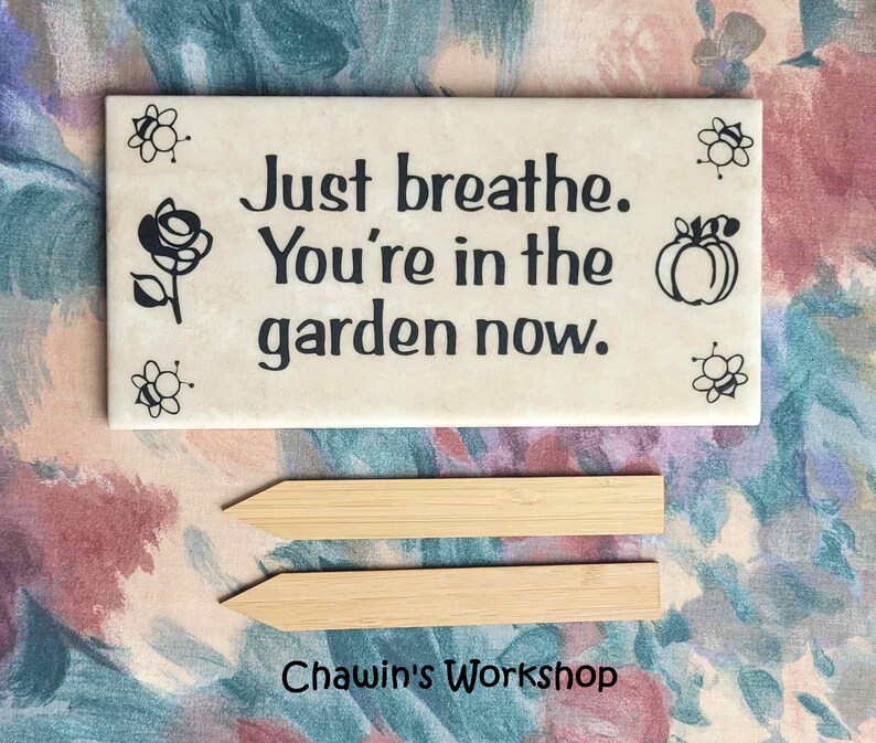 Just Breathe. You're In the Garden Now - Inspirational Garden Sign, Thoughtful Gift for Gardener 6" Bamboo Stakes (2)
