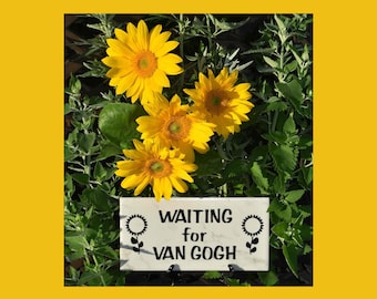 Waiting for Van Gogh - Van Gogh Sunflower Garden Sign Gift for Gardener Mother's Day Father's Day Gift Free Ship - Domestic ChawinsWorkshop