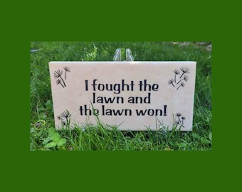 I Fought the Lawn - Funny Garden Sign Gardener Gift Ceramic Tile Yard Art