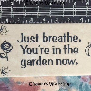 Just Breathe. You're In the Garden Now - Inspirational Garden Sign, Thoughtful Gift for Gardener AS IS - Tile Only