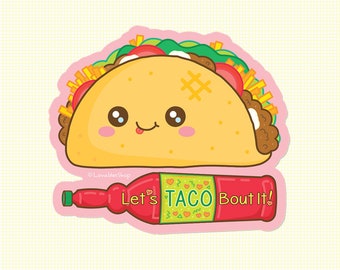 Let's Taco Bout IT Vinyl Sticker