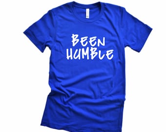 Been Humble Shirt – Blue Christian T-Shirt, Faith Based Graphic Tee