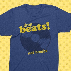 Drop Beats not Bombs, hip hop shirt, band tee, vintage hip hop, guys music shirt, vinyl tee, hip hop tshirt, gift for him, guys music shirt