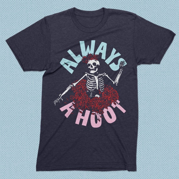 Always a Hoot Grateful Dead T Shirt Deadhead Gratefuldead Tee