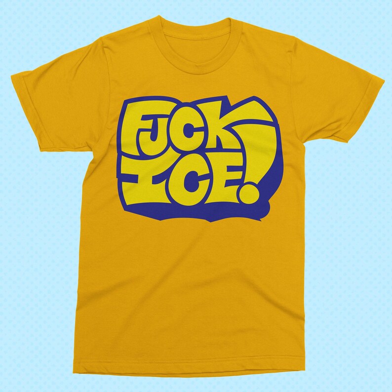 May include: Mustard yellow t-shirt with a bold graphic design. The design features the words "F*CK ICE!" in yellow block letters outlined in blue. The shirt has short sleeves and a crew neck.