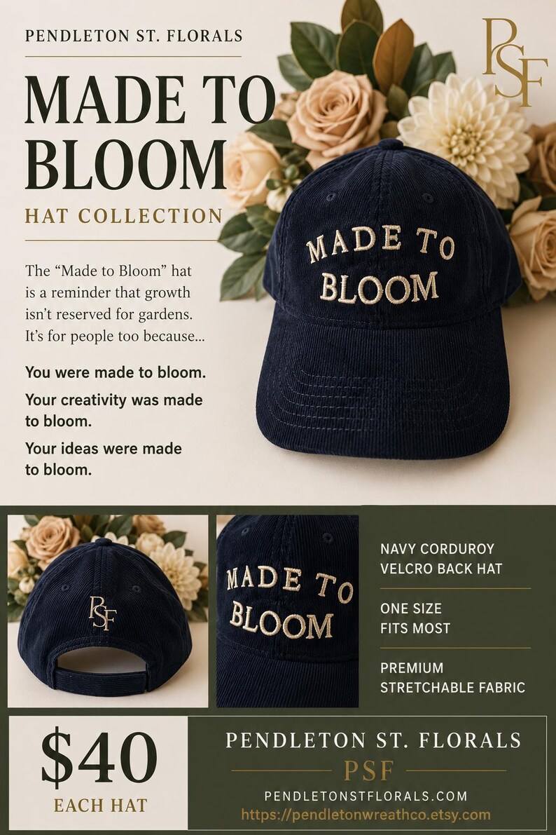 “Made To Bloom” navy corduroy velcro back hat. One size fits most, premium fabric. Puffed embroidered letters.