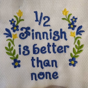 Custom Embroidered tea towel &quot;1/2 Finnish is better than none&quot;  Scandinavian, Finland