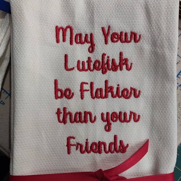 Custom Embroidered tea towel "May Your Lutefisk Be Flakier Than Your Friends" Scandinavian Norwegian