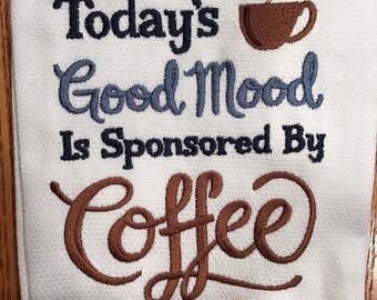 Amantes del café de toalla de té bordado personalizado "El buen humor de hoy está patrocinado por el café" usted elige colores