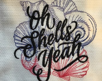 Custom Embroidered tea towel &quot;Oh Shells Yeah&quot; you pick colors