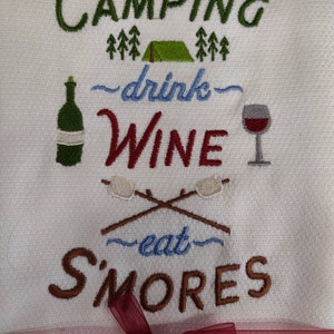 Custom Embroidered tea towel Wine Lovers &quot;Go Camping, Drink Wine, Eat S&#39;mores&quot;