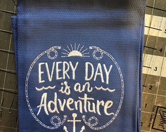 Custom Embroidered tea towel &quot;Everyday is an Adventure&quot; you pick colors