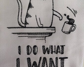 Custom Embroidered tea towel Cat Lovers Coffee &quot;I Do What I Want&quot;