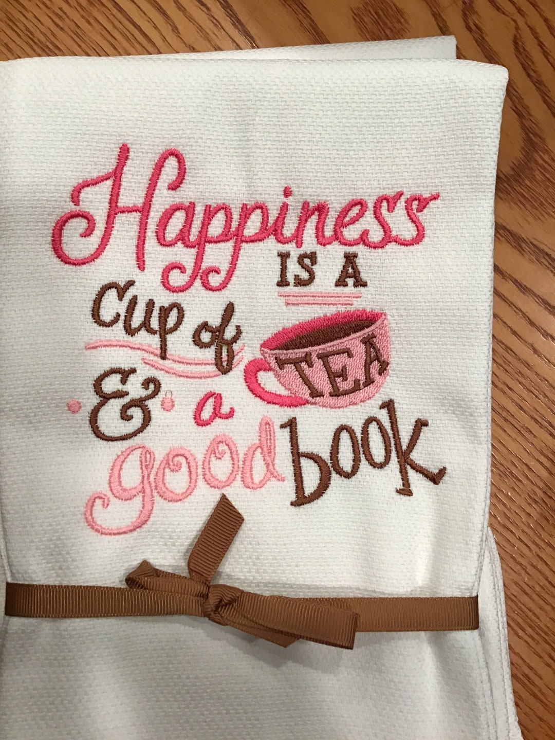 Custom Embroidered Tea Towel Tea Lovers “ Happiness is a Cup of Tea & a ...