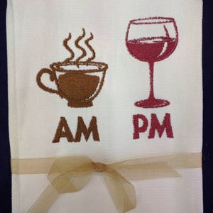 Custom Embroidered tea towel Wine Lovers &quot;AM Coffee PM Wine&quot;