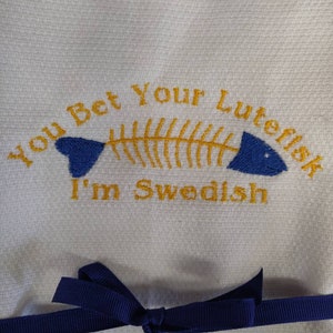 Custom Embroidered tea towel &quot;You Bet Your Lutefisk I&#39;m Swedish&quot; Scandinavian Design  Sweden, Swedish