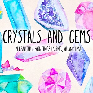 May include: A collection of watercolor illustrations featuring various crystals and gemstones in shades of blue, pink, purple, and teal. The text CRYSTALS AND GEMS and 21 BEAUTIFUL PAINTINGS IN PNG, AI AND EPS! is centered in black lettering.