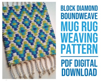 May include: A colorful woven mug rug with a block diamond boundweave pattern. The rug is made with blue, green, and white yarn and has a fringe border. The text "BLOCK DIAMOND BOUNDWEAVE MUG RUG WEAVING PATTERN PDF DIGITAL DOWNLOAD" is written in blue text on a white background.