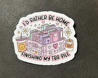I’d rather be home finishing my tbr pile book lover reader sticker bookish book lover reader sticker for kindle, kindle decal decoration,