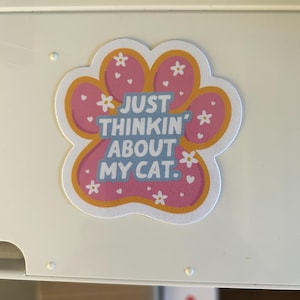 Just thinking about my cat funny animal lover cat person glossy sticker  sticker for kindle, kindle decal decoration pet lover gift