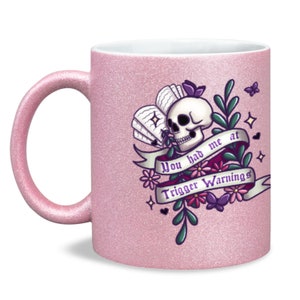 You had me at trigger warnings bookish 11oz mug