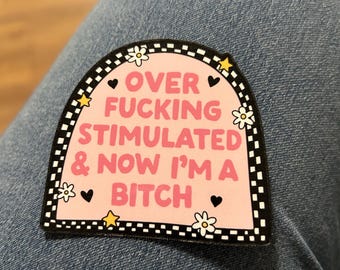 Overstimulated now I’m a bitch sweary adhd autism mental health motivational glossy sticker  sticker for kindle, kindle decal decoration