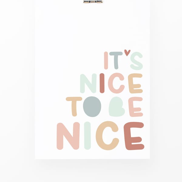 It's Nice To Be Nice Print, Inspirational Quote Print, Pastel Nursery Decor, Kids Poster, Scandi Nursery, Playroom Prints, Kids Wall Art