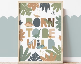 Dinosaur Print, Born To Be Wild, Dinosaur Poster, Boy Nursery Print, Scandi Nursery Decor, Playroom Prints, Kids Wall Art